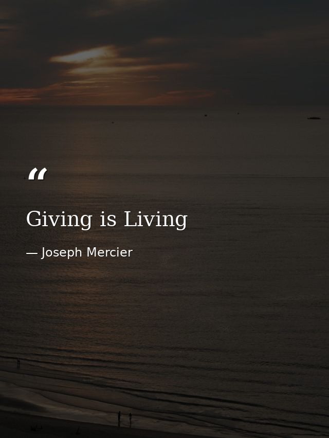 Giving is Living — Joseph Mercier
