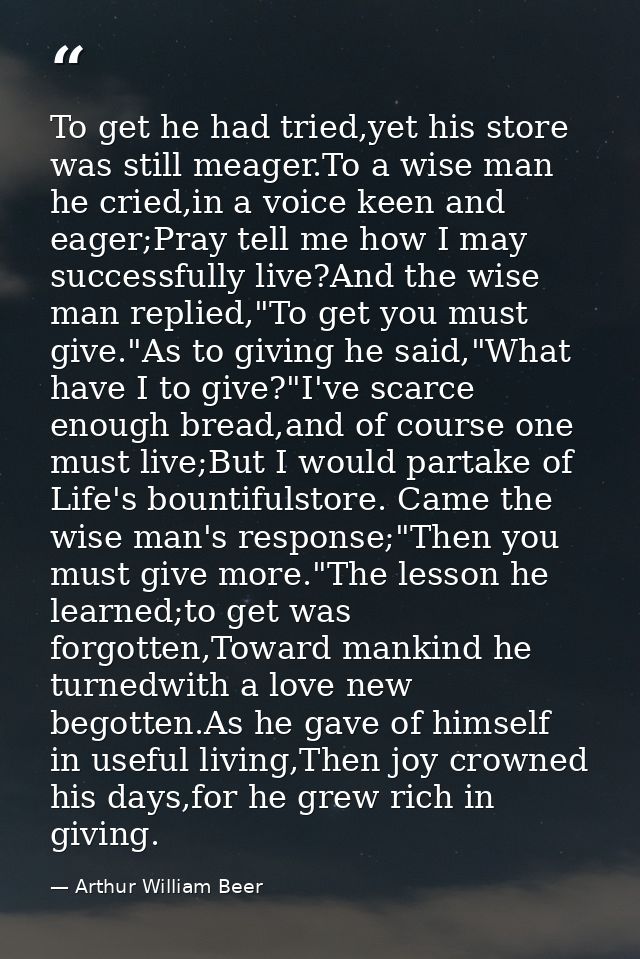 To get he had tried,yet his store was still meager.To a wise man he cried,in a voice keen and eager;Pray tell me how I m — Arthur William Beer