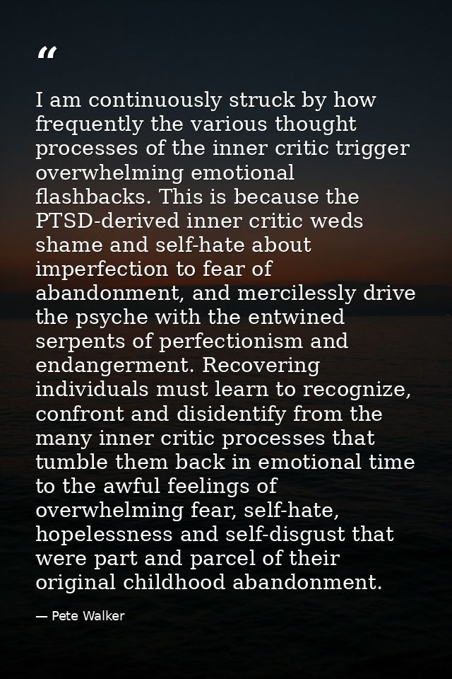 I am continuously struck by how frequently the various thought processes of the inner critic trigger overwhelming emotio — Pete Walker