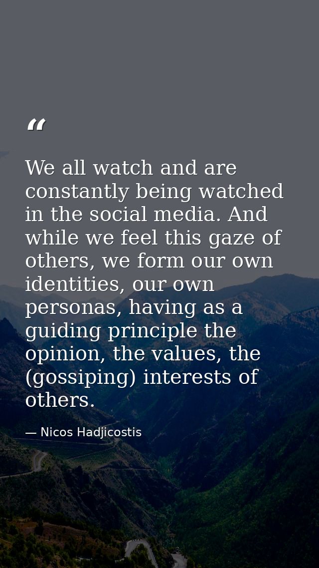 We all watch and are constantly being watched in the social media. And while we feel this gaze of others, we form our ow — Nicos Hadjicostis