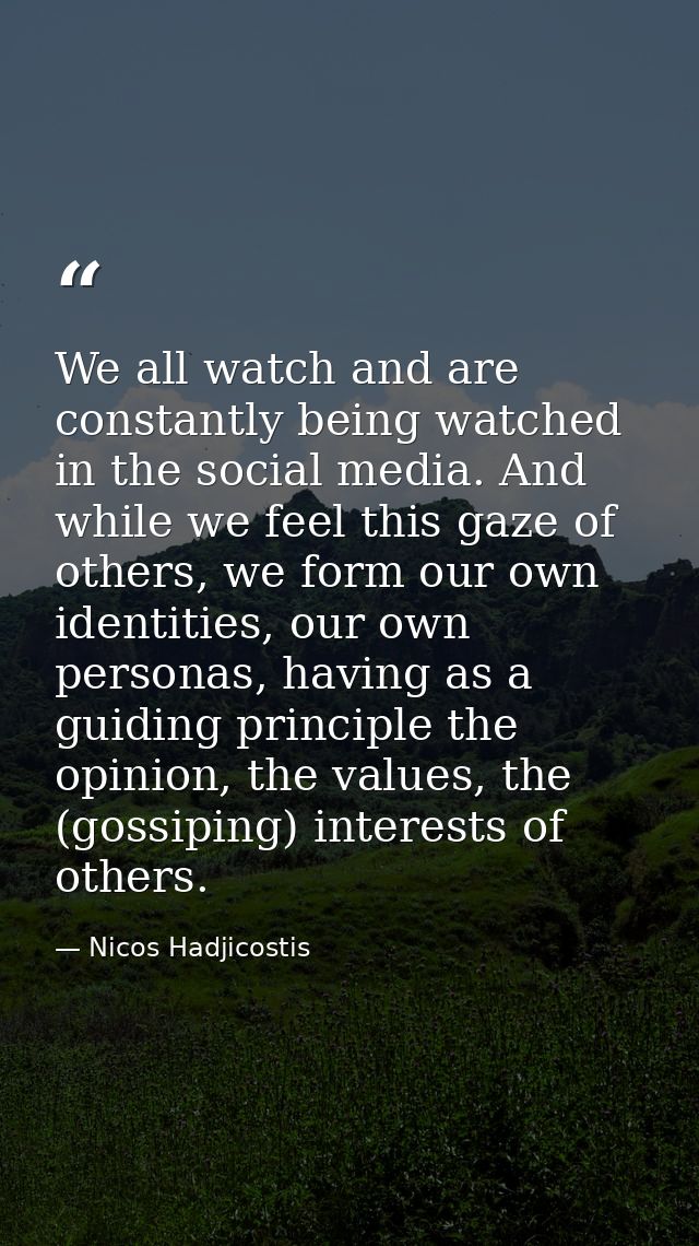 We all watch and are constantly being watched in the social media. And while we feel this gaze of others, we form our ow — Nicos Hadjicostis