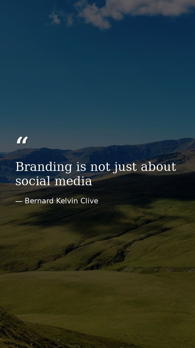 Branding is not just about social media — Bernard Kelvin Clive