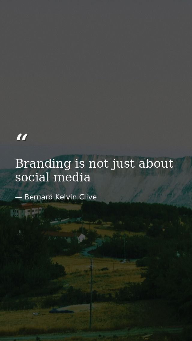 Branding is not just about social media — Bernard Kelvin Clive