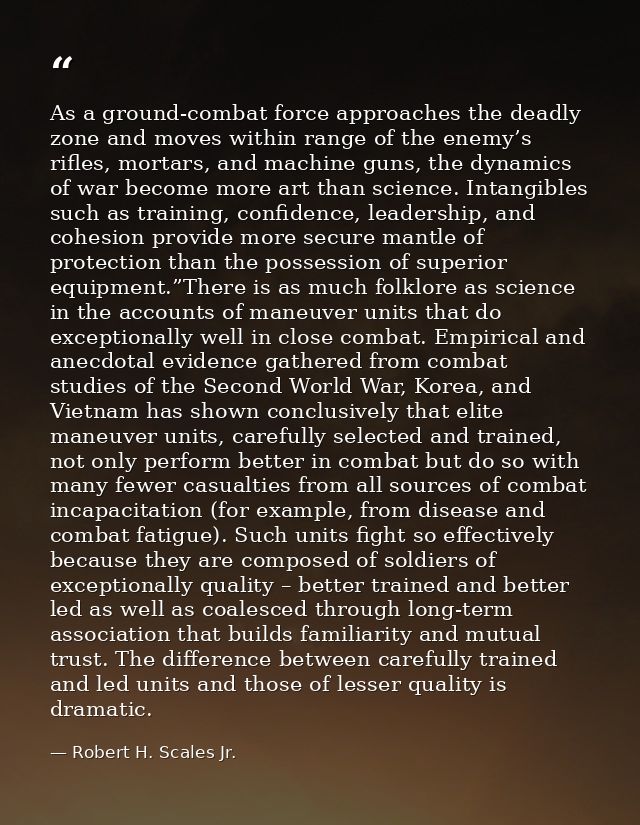 As a ground-combat force approaches the deadly zone and moves within range of the enemy’s rifles, mortars, and machine g — Robert H. Scales Jr.