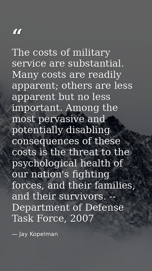The costs of military service are substantial. Many costs are readily apparent; others are less apparent but no less imp — Jay Kopelman
