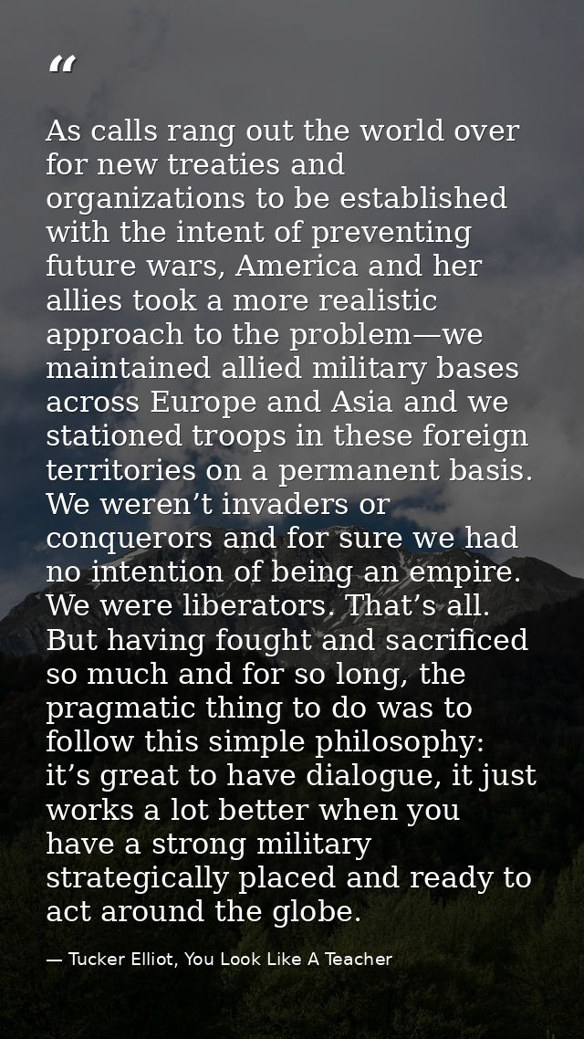 As calls rang out the world over for new treaties and organizations to be established with the intent of preventing futu — Tucker Elliot, You Look Like A Teacher