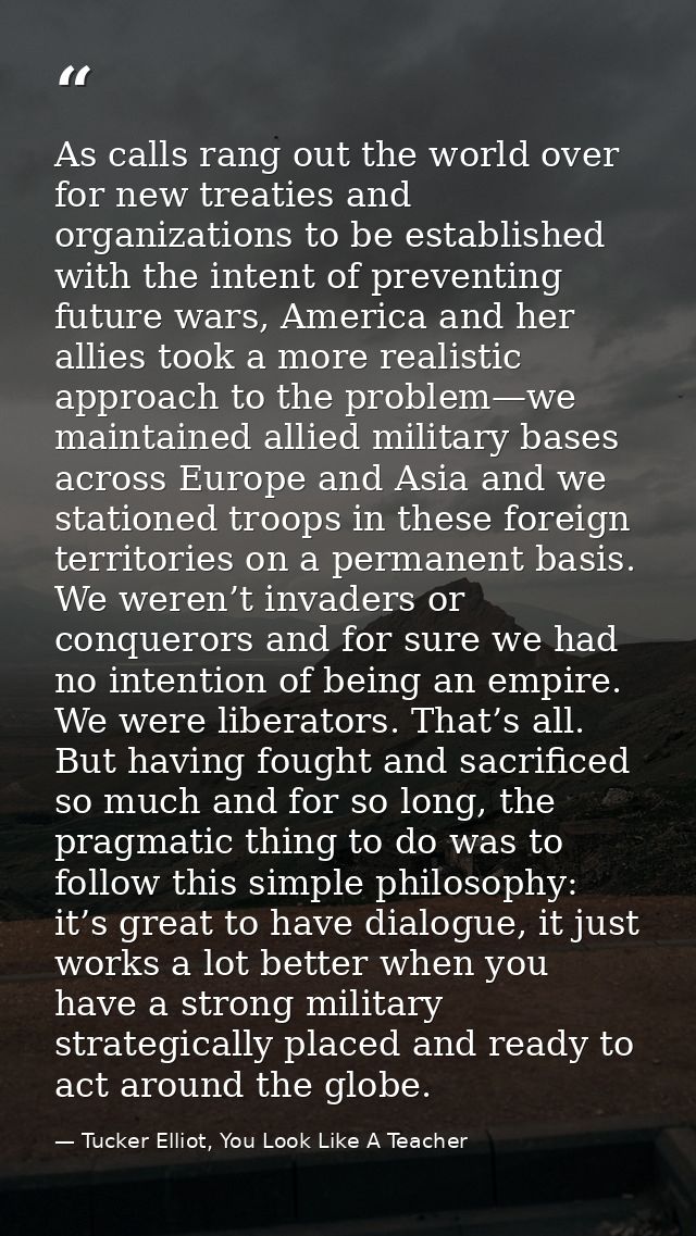 As calls rang out the world over for new treaties and organizations to be established with the intent of preventing futu — Tucker Elliot, You Look Like A Teacher