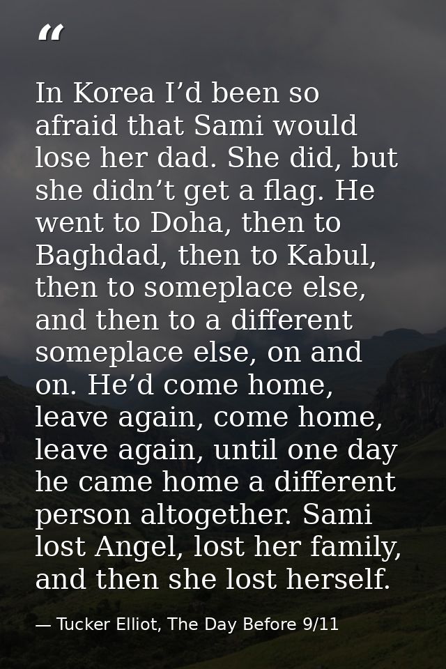 In Korea I’d been so afraid that Sami would lose her dad. She did, but she didn’t get a flag. He went to Doha, then to B — Tucker Elliot, The Day Before 9/11