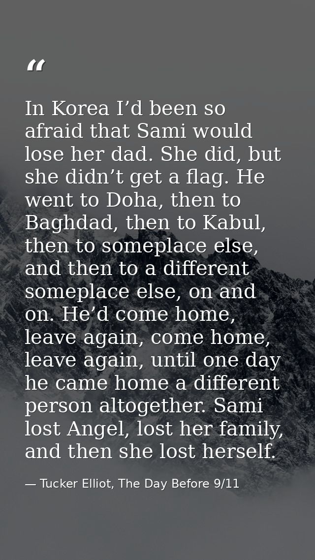 In Korea I’d been so afraid that Sami would lose her dad. She did, but she didn’t get a flag. He went to Doha, then to B — Tucker Elliot, The Day Before 9/11