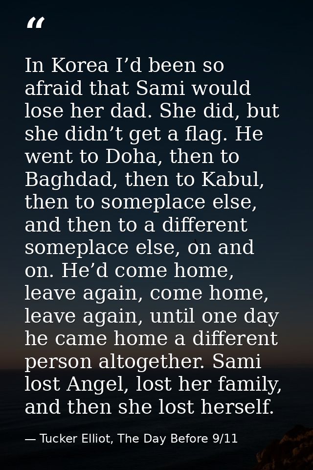 In Korea I’d been so afraid that Sami would lose her dad. She did, but she didn’t get a flag. He went to Doha, then to B — Tucker Elliot, The Day Before 9/11