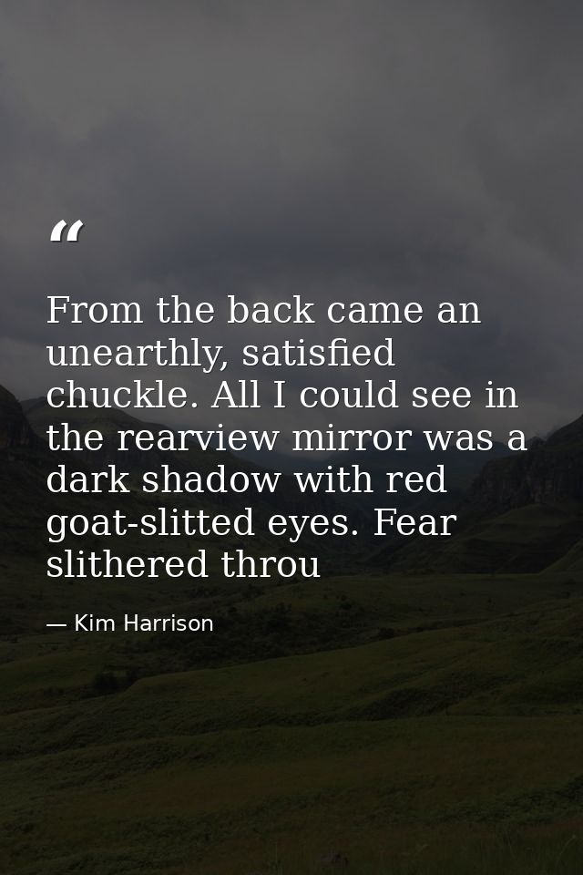 From the back came an unearthly, satisfied chuckle. All I could see in the rearview mirror was a dark shadow with red go — Kim Harrison