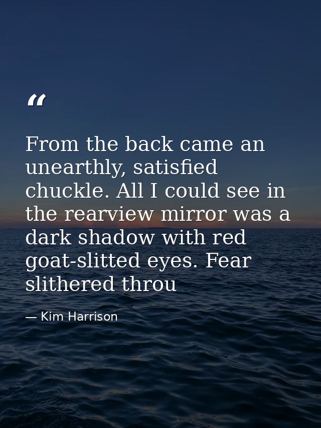From the back came an unearthly, satisfied chuckle. All I could see in the rearview mirror was a dark shadow with red go — Kim Harrison