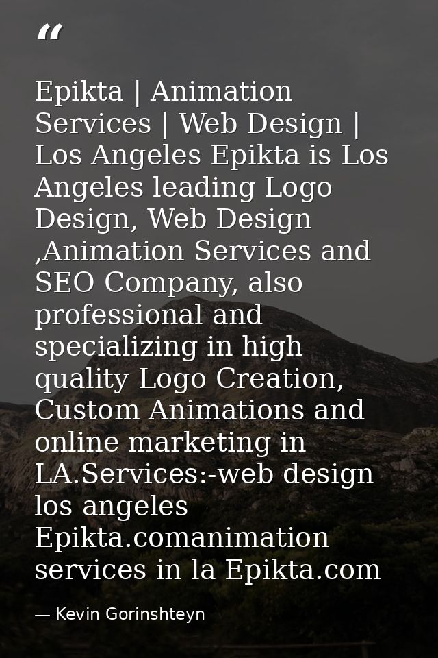 Epikta | Animation Services | Web Design | Los Angeles Epikta is Los Angeles leading Logo Design, Web Design ,Animation  — Kevin Gorinshteyn