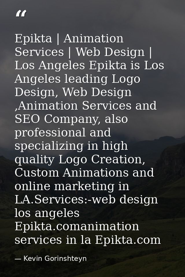 Epikta | Animation Services | Web Design | Los Angeles Epikta is Los Angeles leading Logo Design, Web Design ,Animation  — Kevin Gorinshteyn