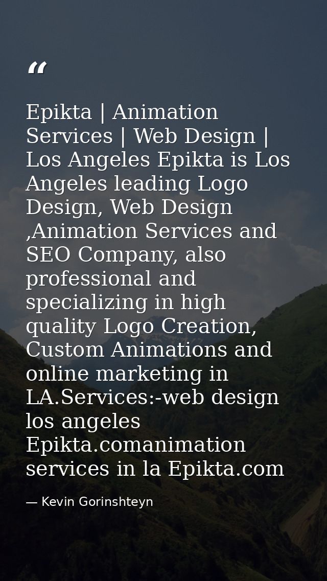 Epikta | Animation Services | Web Design | Los Angeles Epikta is Los Angeles leading Logo Design, Web Design ,Animation  — Kevin Gorinshteyn