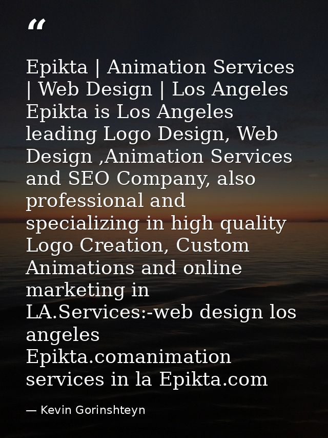 Epikta | Animation Services | Web Design | Los Angeles Epikta is Los Angeles leading Logo Design, Web Design ,Animation  — Kevin Gorinshteyn
