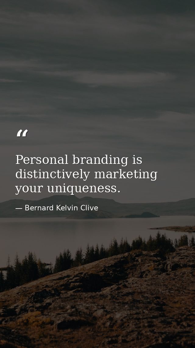 Personal branding is distinctively marketing your uniqueness. — Bernard Kelvin Clive