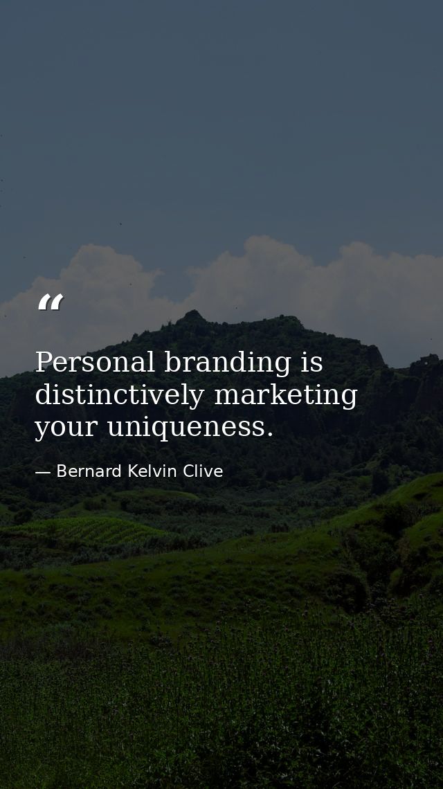 Personal branding is distinctively marketing your uniqueness. — Bernard Kelvin Clive