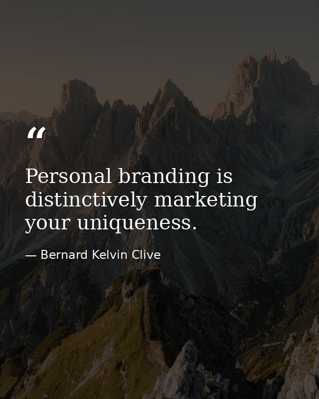 Personal branding is distinctively marketing your uniqueness. — Bernard Kelvin Clive
