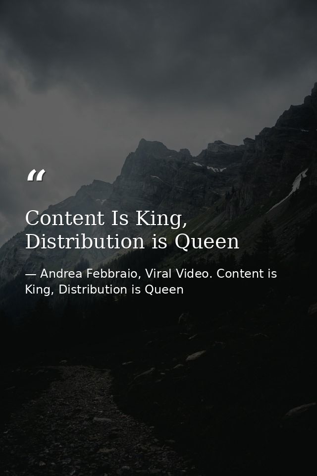 Content Is King, Distribution is Queen — Andrea Febbraio, Viral Video. Content is King, Distribution is Queen