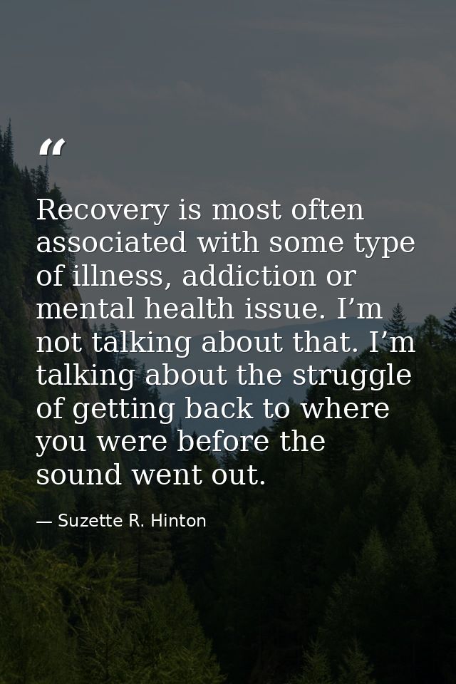 Recovery is most often associated with some type of illness, addiction or mental health issue. I’m not talking about tha — Suzette R. Hinton
