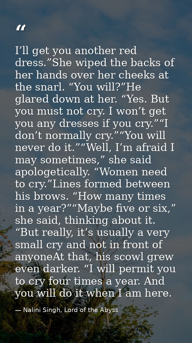 I’ll get you another red dress.”She wiped the backs of her hands over her cheeks at the snarl. “You will?”He glared down — Nalini Singh, Lord of the Abyss