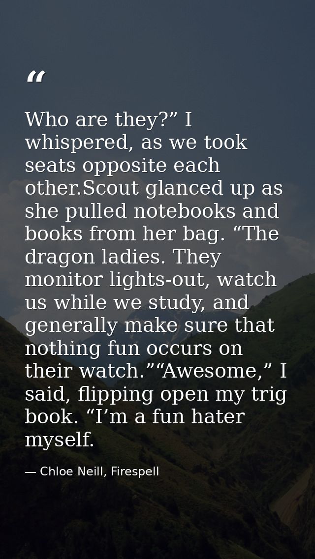 Who are they?” I whispered, as we took seats opposite each other.Scout glanced up as she pulled notebooks and books from — Chloe Neill, Firespell