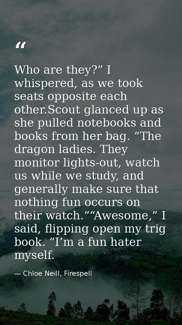 Who are they?” I whispered, as we took seats opposite each other.Scout glanced up as she pulled notebooks and books from — Chloe Neill, Firespell