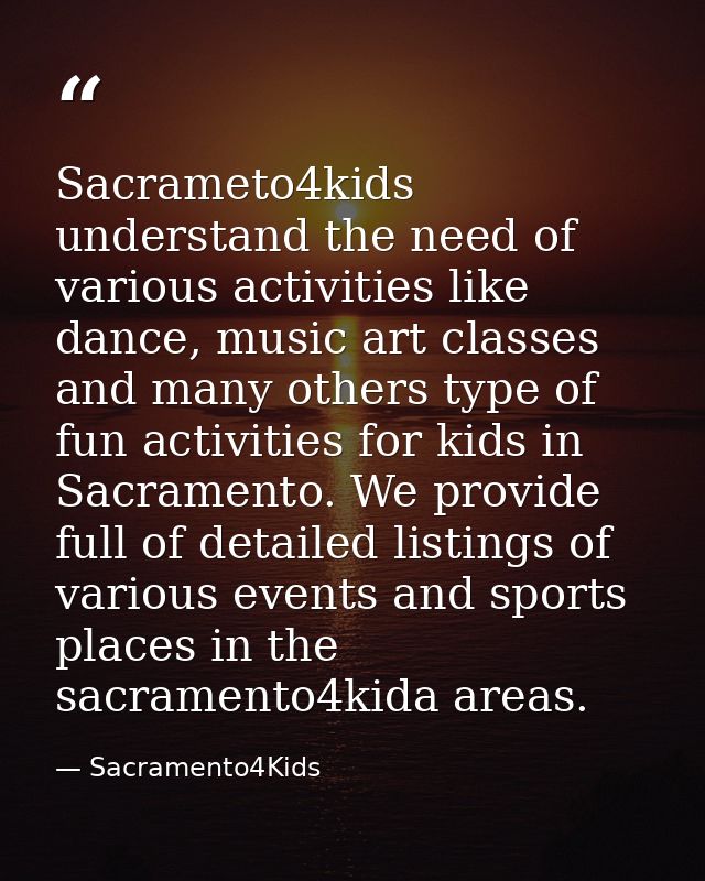 Sacrameto4kids understand the need of various activities like dance, music art classes and many others type of fun activ — Sacramento4Kids