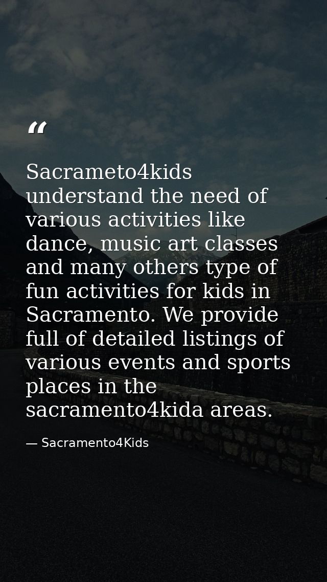 Sacrameto4kids understand the need of various activities like dance, music art classes and many others type of fun activ — Sacramento4Kids