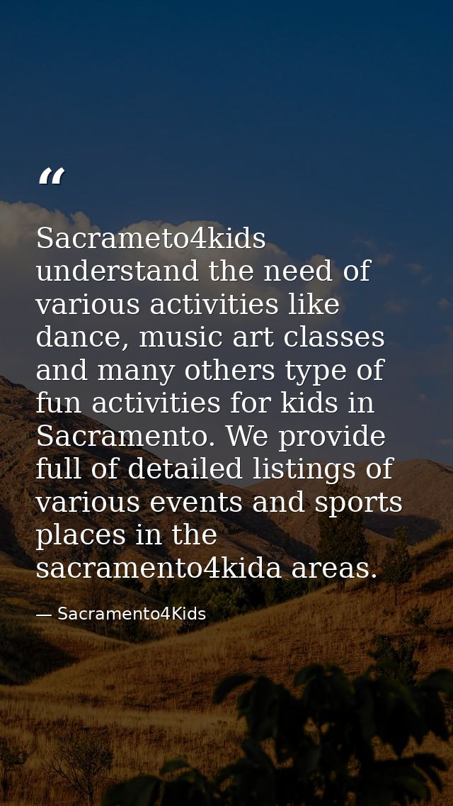 Sacrameto4kids understand the need of various activities like dance, music art classes and many others type of fun activ — Sacramento4Kids