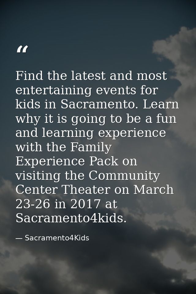 Find the latest and most entertaining events for kids in Sacramento. Learn why it is going to be a fun and learning expe — Sacramento4Kids
