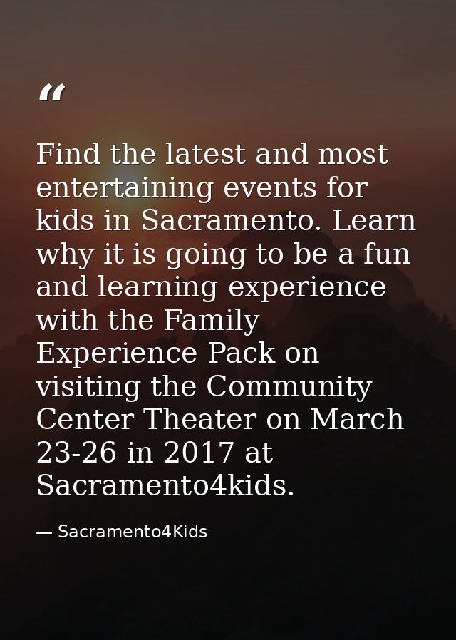 Find the latest and most entertaining events for kids in Sacramento. Learn why it is going to be a fun and learning expe — Sacramento4Kids