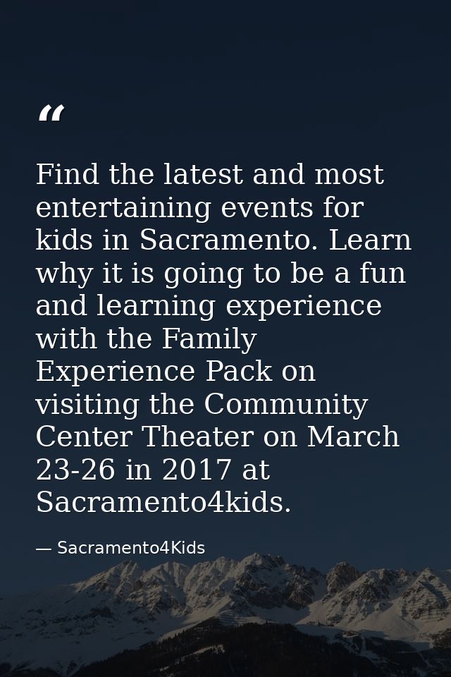 Find the latest and most entertaining events for kids in Sacramento. Learn why it is going to be a fun and learning expe — Sacramento4Kids