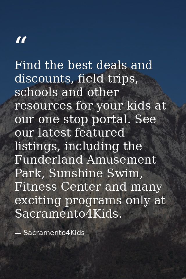 Find the best deals and discounts, field trips, schools and other resources for your kids at our one stop portal. See ou — Sacramento4Kids