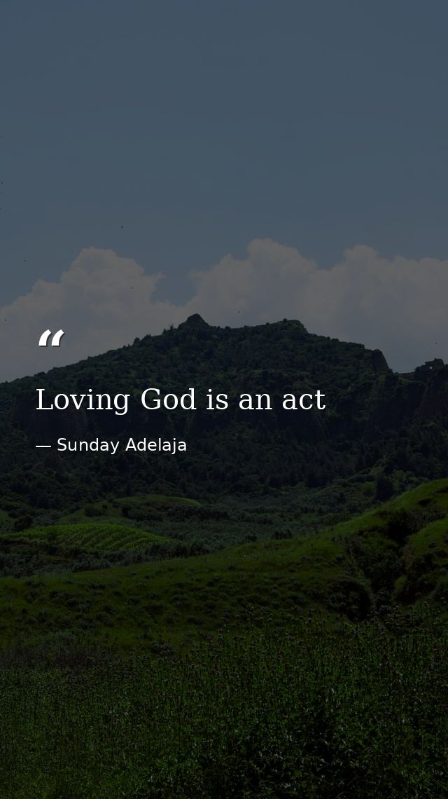Loving God is an act — Sunday Adelaja