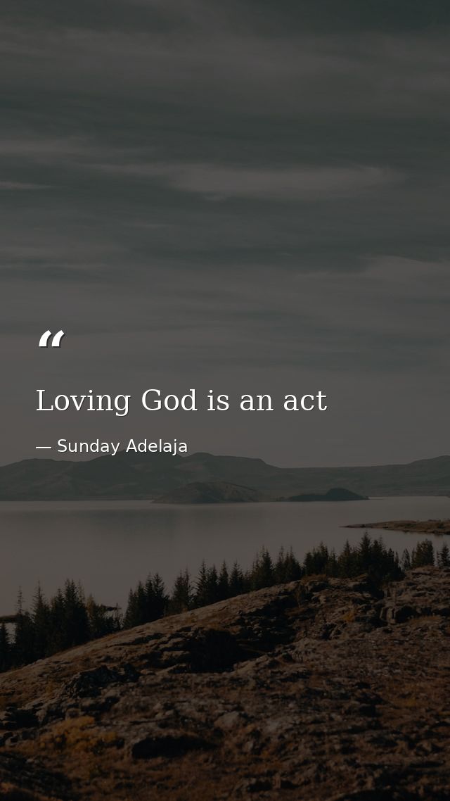 Loving God is an act — Sunday Adelaja
