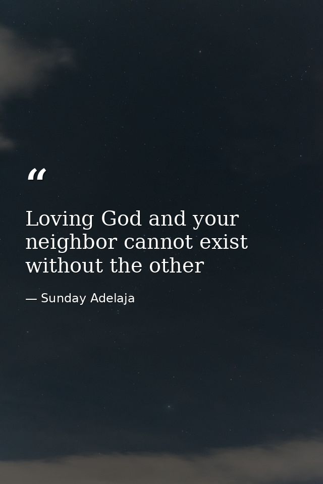 Loving God and your neighbor cannot exist without the other — Sunday Adelaja