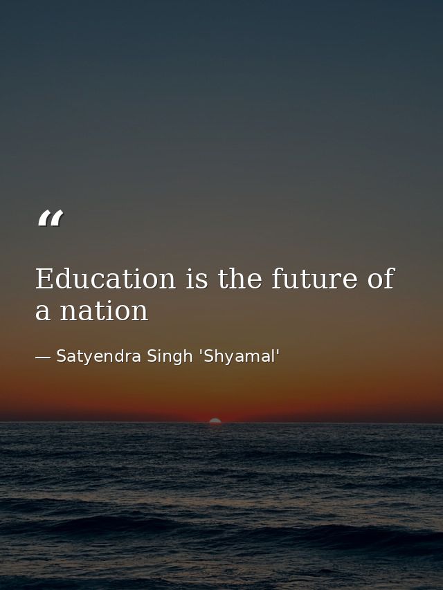 Education is the future of a nation — Satyendra Singh 'Shyamal'