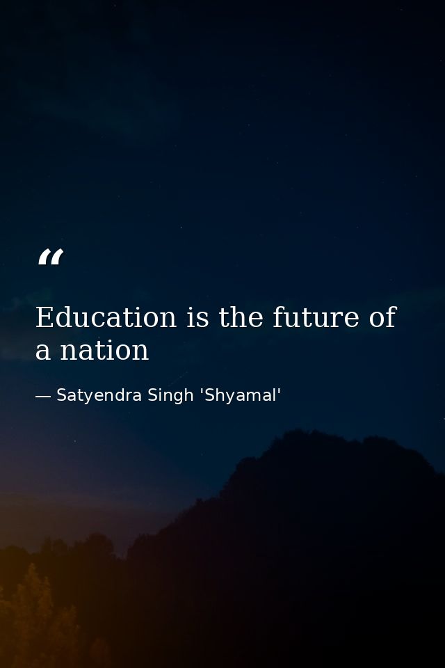 Education is the future of a nation — Satyendra Singh 'Shyamal'