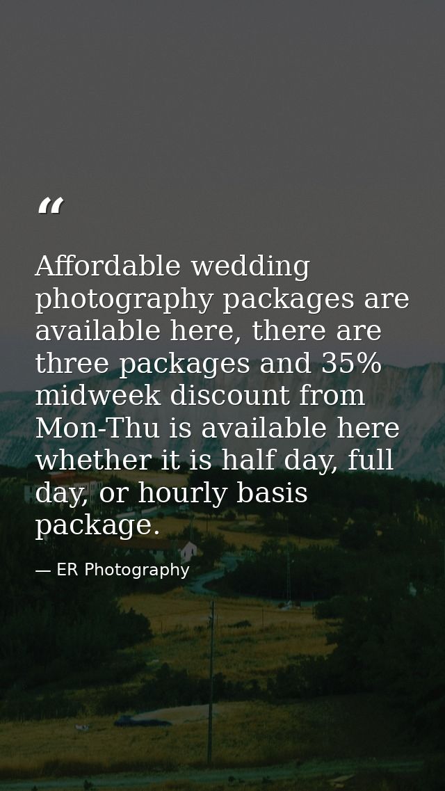 Affordable wedding photography packages are available here, there are three packages and 35% midweek discount from Mon-T — ER Photography