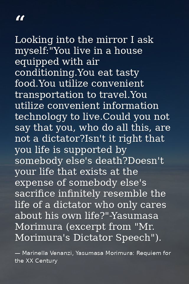 Looking into the mirror I ask myself:"You live in a house equipped with air conditioning.You eat tasty food.You utilize  — Marinella Venanzi, Yasumasa Morimura: Requiem for the XX Century