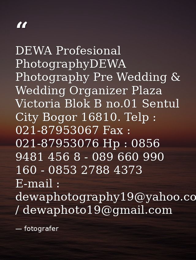 DEWA Profesional PhotographyDEWA Photography Pre Wedding & Wedding Organizer Plaza Victoria Blok B no.01 Sentul City Bog — fotografer