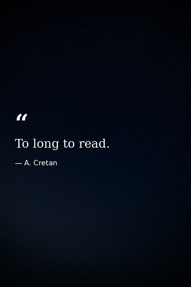 To long to read. — A. Cretan