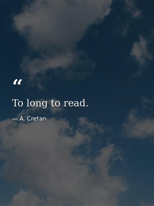 To long to read. — A. Cretan