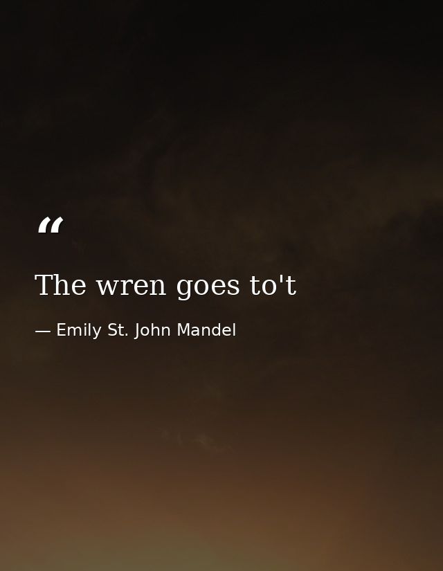 The wren goes to't — Emily St. John Mandel