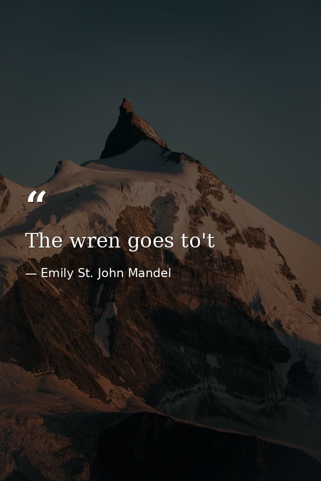 The wren goes to't — Emily St. John Mandel