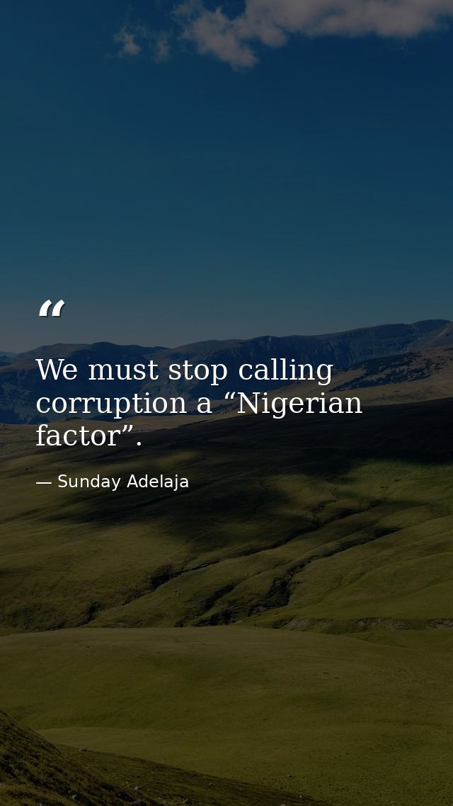 We must stop calling corruption a “Nigerian factor”. — Sunday Adelaja
