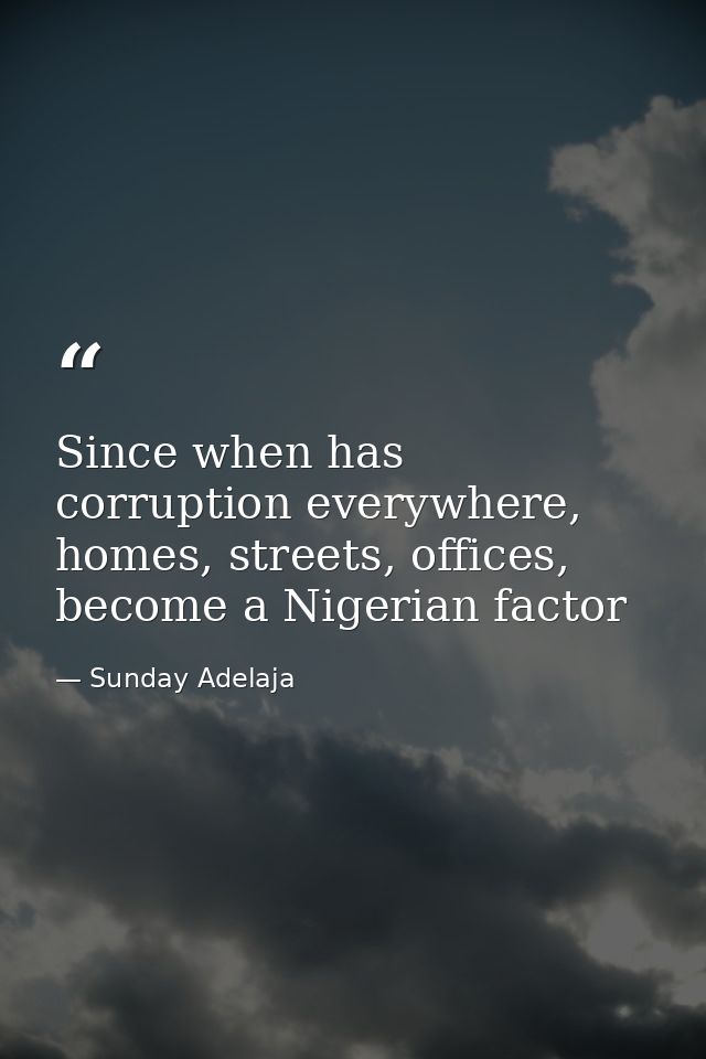 Since when has corruption everywhere, homes, streets, offices, become a Nigerian factor — Sunday Adelaja