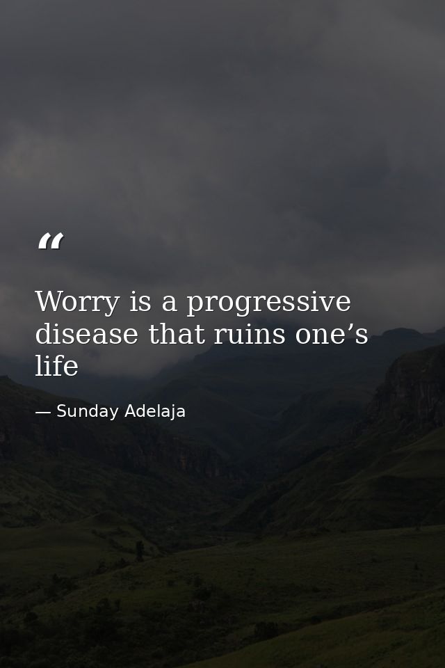 Worry is a progressive disease that ruins one’s life — Sunday Adelaja